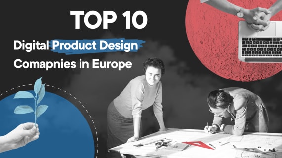 Top 10 digital product design companies in Europe