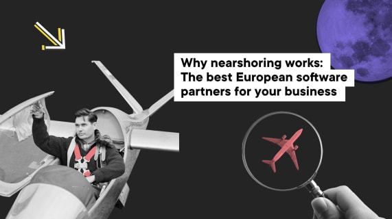 Why nearshoring works: The best European software partners for your business [UPDATED 2026]