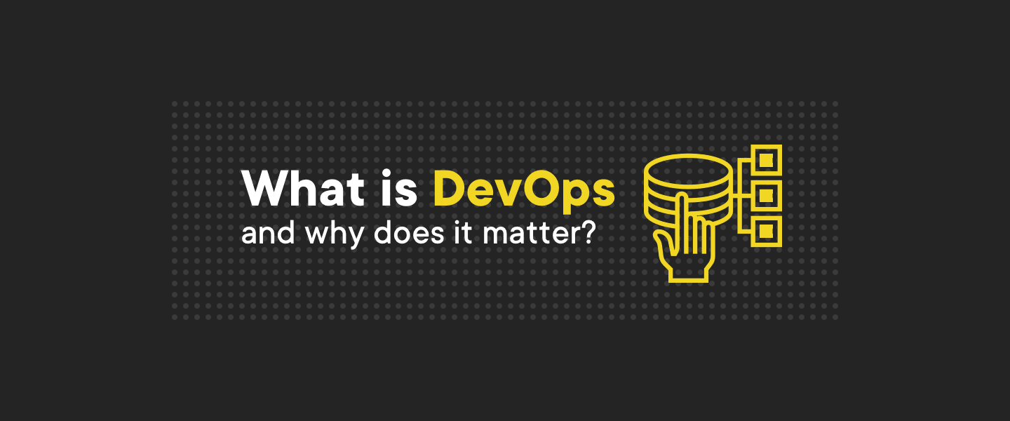 What is DevOps and why does it matter?
